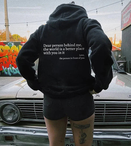 Dear Person Behind Me,the World Is A Better Place,with You In It,love,the Person In Front Of You,Women's Plush Letter Printed Kangaroo Pocket Drawstring Printed Hoodie Unisex Trendy Hoodies